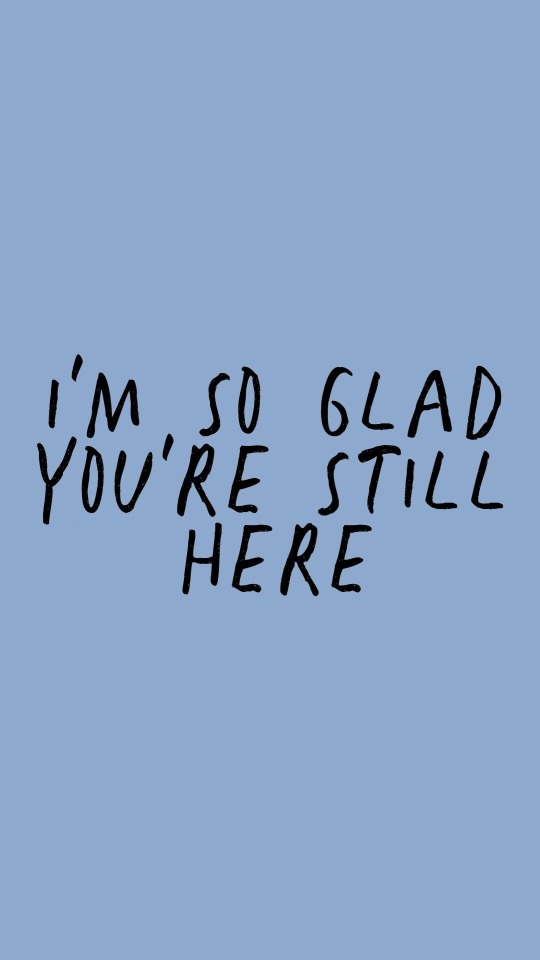 October Tenth Is World Mental Health Day. Im So Glad Youre Still Here.
