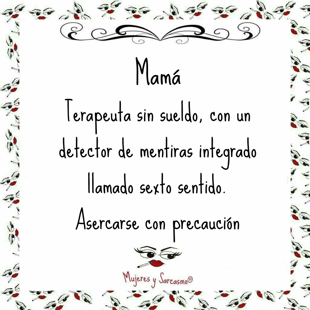 Frases de Sarcasmo — Feliz día de las madres!