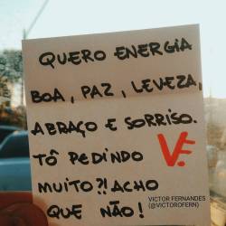 victorofern:  Nem me venha com esse papo de que é pedir muito. É o justo, necessário e merecido. #bomdia Esse post vai ao som de Jason Mraz - Live High 🌻🍀🎈🚲💙🌎🌍🌏