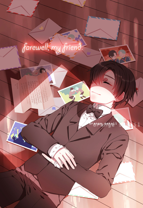 Farewell, my friend. [In your memory, I will live on.]‘ P/s: I will draw a short comic from th