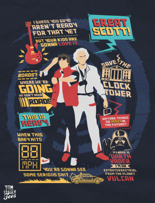 tomtrager:Great Scott! All of your favorite Back to the Future quotes on on T-shirt, Marty!w