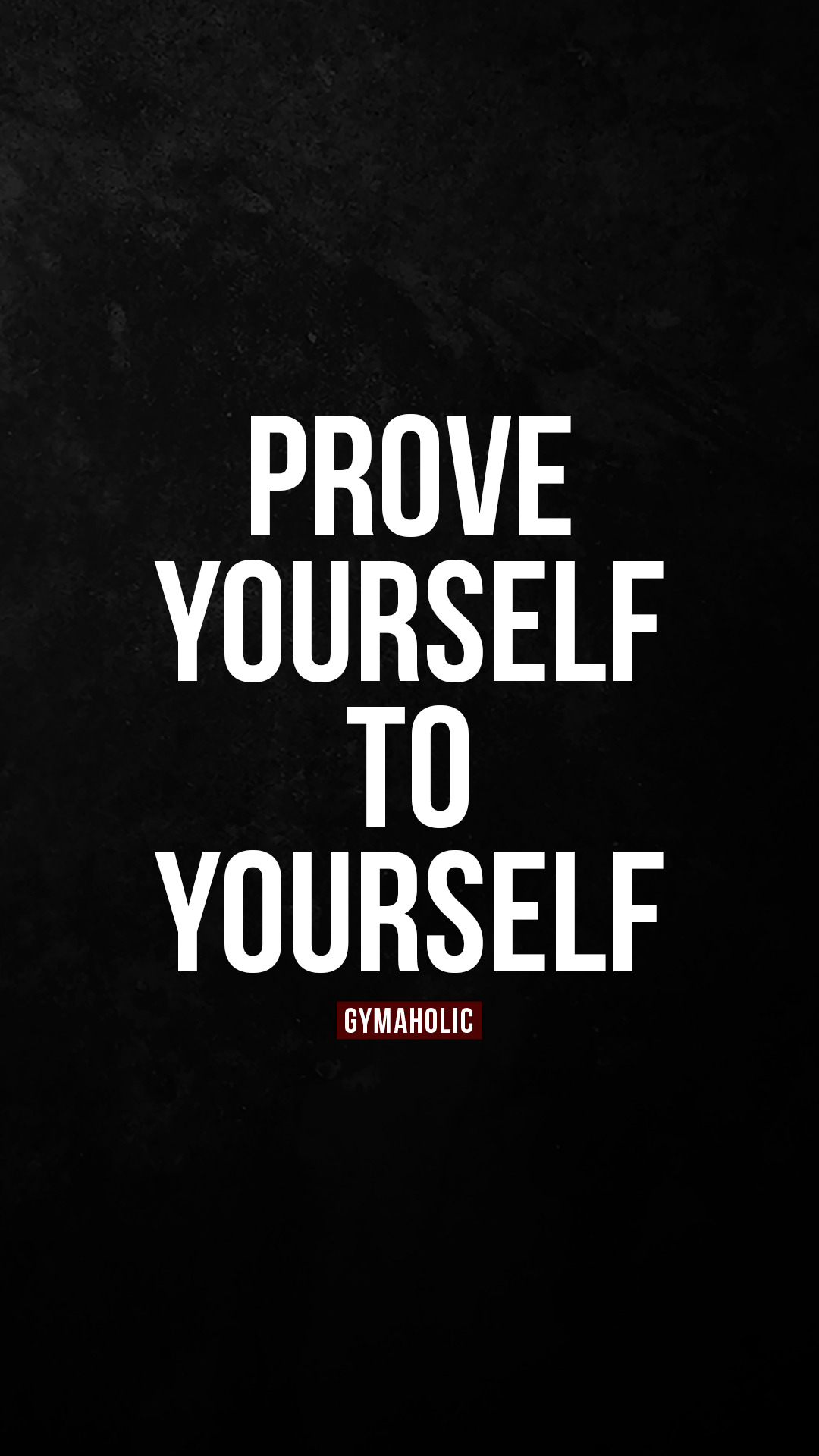 Prove yourself to yourself
