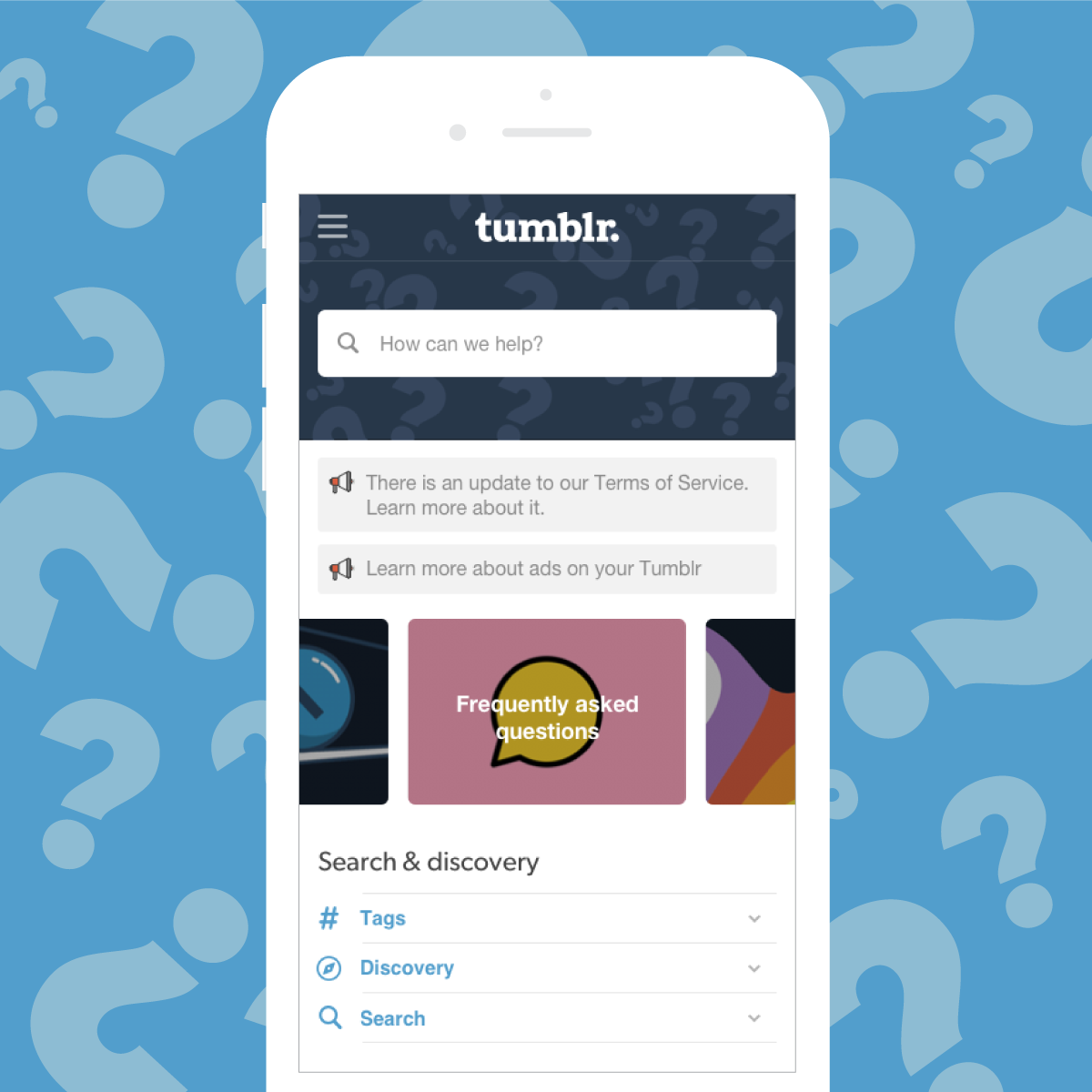 For several years, the Tumblr help docs have mirrored the Tumblr experience: clean and simple. And that was fine. But as we’ve added features and choices and compatibility and complexity, the whole Tumblr experience has gotten richer and it feels...