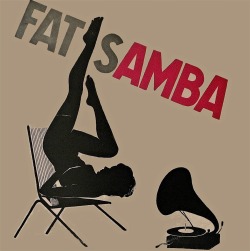 vinylespassion:  Fat Samba, 1964. 