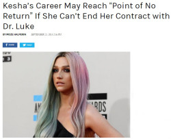 etherealangels:  its-kesharose:  “Kesha