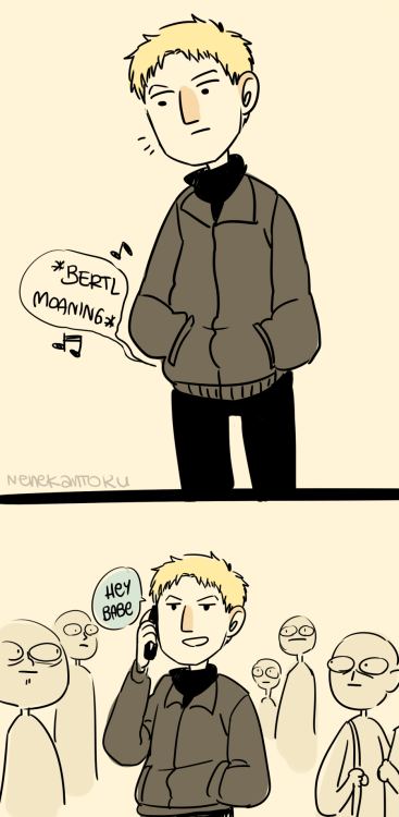 nenekantoku:  Some time ago friends and I were talking about some modern AU where Reiner and Bertholdt just have embarrassing ring tunes set up for each other. 