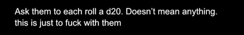 I Love Being A Dungeon Master Because I Can Pull Shit Like This And Theyll Never Know About It Until