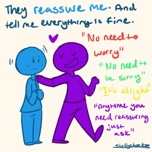 tomyo:  shellyshockz:  Well…since my anxiety has crept back without warning, I figured I just draw some of my thoughts down…Personally I understand that some people truly do not mind reassuring a friend who has self doubt on the brain, but I can’t