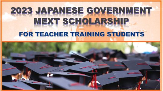 Japanese Govt Mext Scholarship For Teacher Training Students; 2023