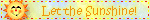 a yellow and blue blinkie with a similing sun and orange text that reads 'Let the Sunshine!'