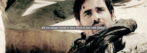 captainswanouat:   Did you always intended to have Hook in love with Emma? Was that