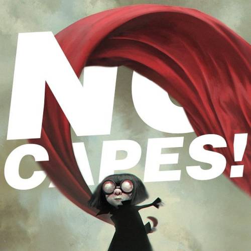 dogofwind:coolpops:No Capes! (The Incredibles) | Denver Balbaboco aka DenverB - Follow Artist on Fac