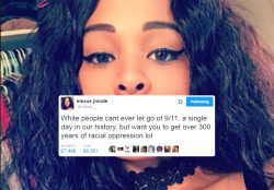 alwaysbewoke:  so by now we all know that elexus had an entire thread behind this tweet that was purely phenomenal and educational. however what bothers me is the idea that if she ONLY tweeted the above, she would be in the wrong. fuckoutta here. 911