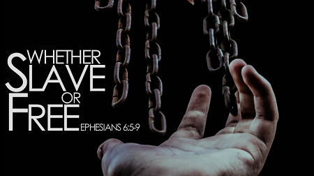 Whether Slave or Free (Ephesians 6:5-9)