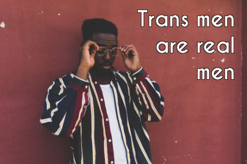 realtransfacts:Trans men are great (img source)