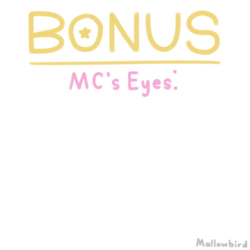 mallowbird:  Where are your eyes, MC?