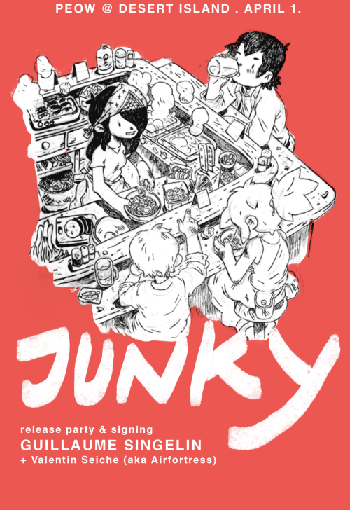 JUNKY BOOK RELEASE PARTY in NYC at DESERT ISLAND COMICS. It’s from 7 / 9, on april 1st, right before