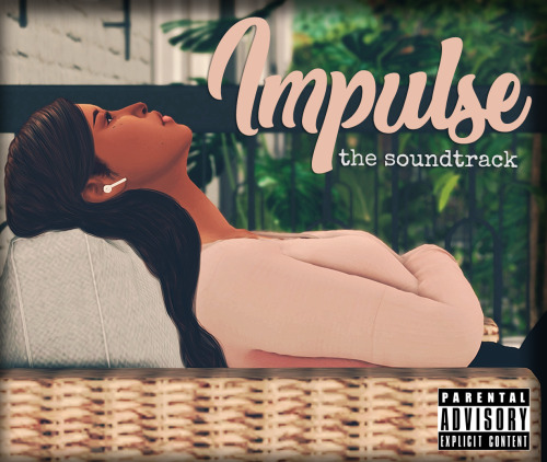 Impulse: The SoundtrackY’all, I. have. been working these past two days! On top of all that No