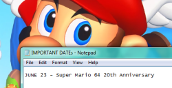 geno2925:  geno2925:  I have a file on my desktop called “IMPORTANT DATEs.txt”, but the only thing on it is SM64′s 20th anniversary  reminder that the important date is tomorrow 