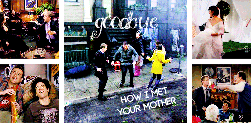  How I Met Your Mother (2005-2014) “Because sometimes even if you know how something’s gonna end, that doesn’t mean you can’t enjoy the ride.” 