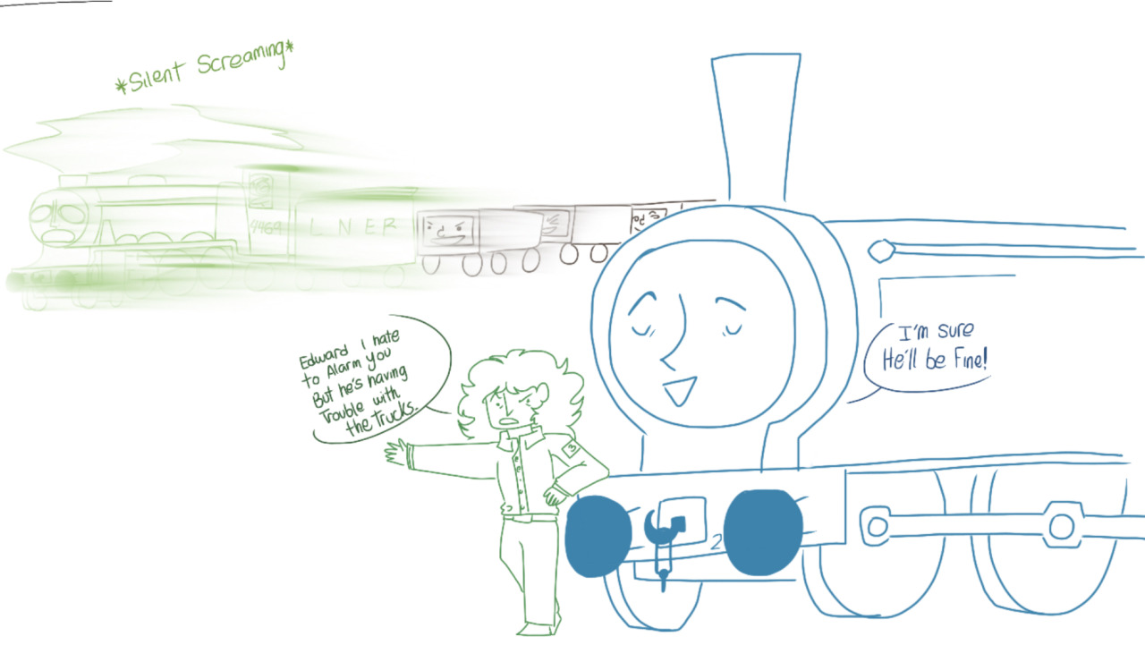 I had thoughts because of how i envisioned the early days for the three railway engines.(text below in case it’s hard to read)Edward: “I’m sure he’ll be fine!”Henry: “Edward i hate to alarm you but he’s having trouble with the trucks.”Gordon in the background: *silent screaming* #core’s art #i hate the smudge so much eudhshahsh #ttte #thomas the tank engine  #golden whistle at #ttte gordon#ttte henry#ttte edward #Gordon’s silent for most of his LNER-Green days because he went through a few problems trying to use his voice  #dont mind the random lines on edward i tried giving him a nameplate but it didnt work and i forgot to erase said lines