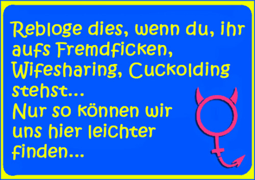 germancouple12: faustprofi: instantsandwich: tflatley: cuckold-paar:respectthepussy:ansa69:kopfkinoe