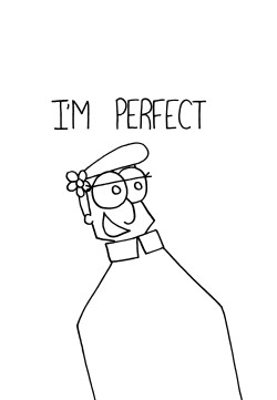 thecrazytowncomics:  I’m Perfect