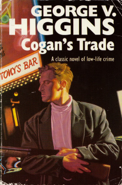Cogan’s Trade, By George V. Higgins (Robinson Publishing, 1989). From Amazon Uk.