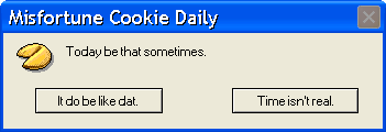 misfortune-cookie-daily:Today’s Misfortune“Today