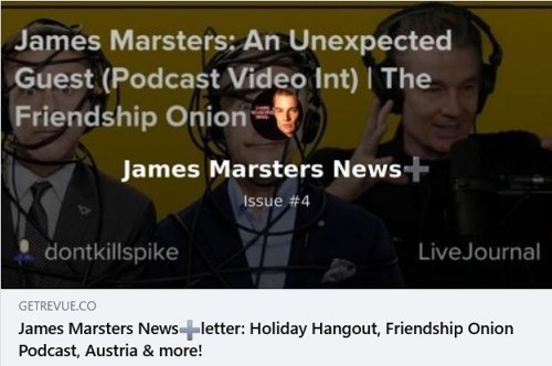 James Marsters News+letter: Holiday Hangout, @thefriendshiponion Podcast, Austria & more! (Link 