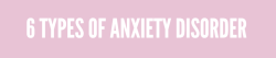 tobeagenius: The 6 Main Types Of Anxiety