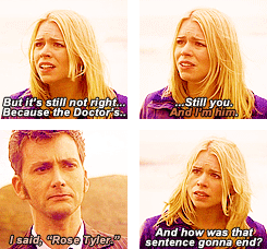 thirdstrikes:  I’ve only got one life, Rose Tyler. I could spend it with you, if