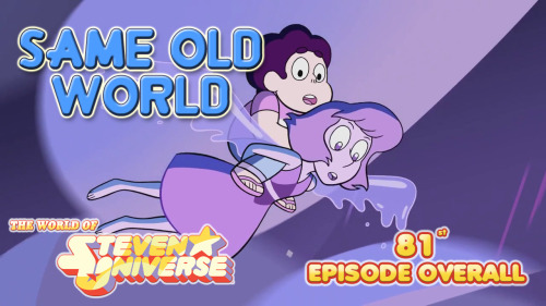 the-world-of-steven-universe:    “Same Old World” AVAILABLE NOW!   Episodes in HD and Logoless coming soon! 