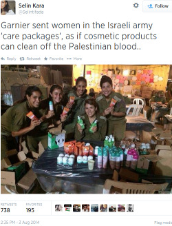 moonspiritt:  standwithpalestine:  Palestinians don’t have basic humanitarian supplies. No food or clean water and the Israeli army is given luxuries.  Never buy Garnier. Filth. [@selintifada]  hey bump this shit because this is fucking horrid 