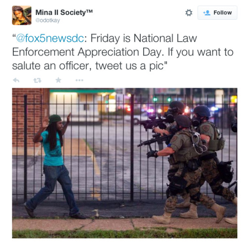 hersheywrites:  justice4mikebrown:January 8Twitter responds to National Law Enforcement Appreciation DaySometimes I love Twitter. 