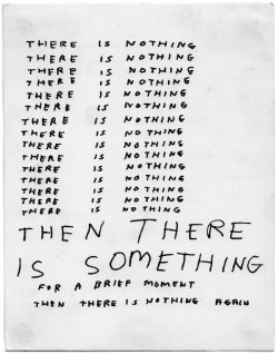 ncs51:  There is Nothing by David Shrigley