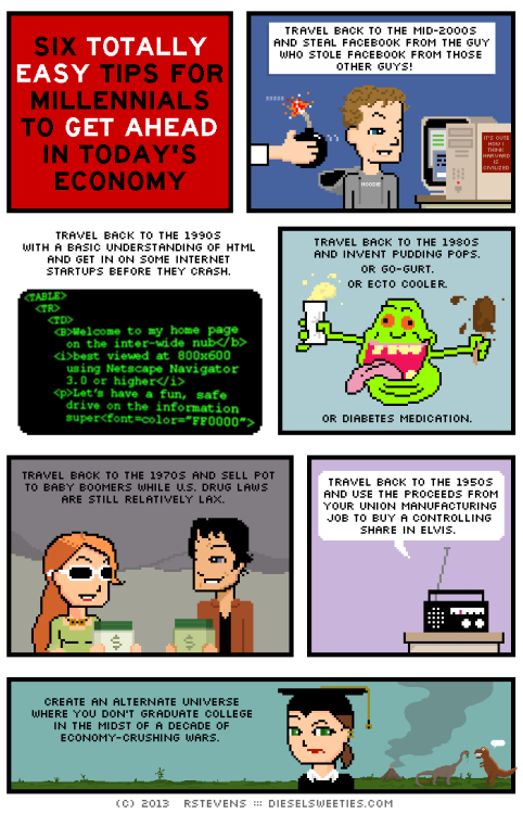 wilwheaton:(via Six Totally Easy Tips For Millennials To Get Ahead In Today’s Economy — The Nib  — M