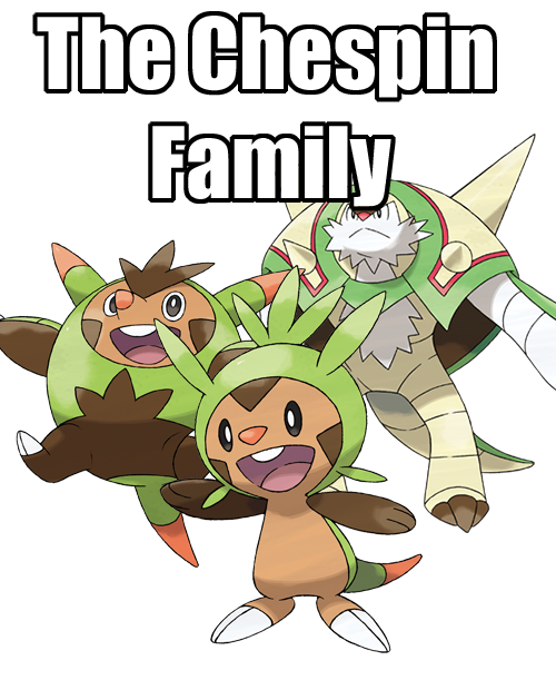 Let S Talk About Pokemon Let S Talk About Pokemon The Chespin Family