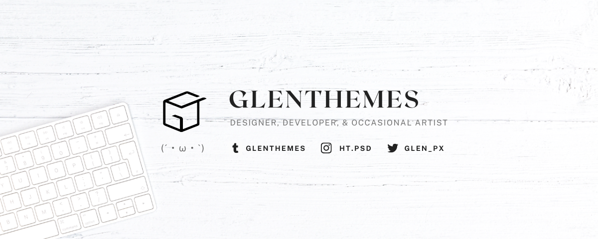 Glenthemes banner, including their logo, name, the tagline “Designer, developer, & occasional artist”, and their social media handles for Tumblr, Instagram, and Twitter.