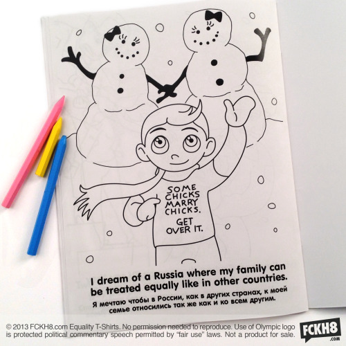 fckh8-tees:  FOR IMMEDIATE RELEASE Contact: Luke@FCKH8.com Activists to Break Russian “Gay Propaganda” Law During Olympics, Send 10,000 Pro-Gay Children’s Coloring Books Featuring Gay Kiss to Russian Homes with Kids Copies of “Misha & His