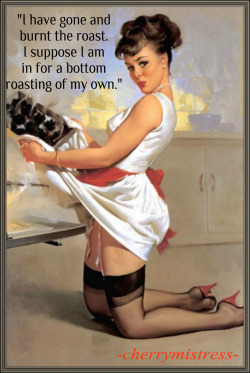 cherryderriere:  Naughty housewife. Husband will not be pleased when he comes home from work… (Image taken from online, words added by myself.) 