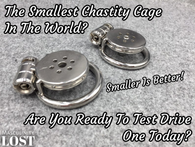 masculinitylost:“Will Leave You Feeling As ‘Bright As A Button’ … And As Flat As A Button” Holy shit this sissy absolutely loves these tiny chastity cages This sissy hopes one days soon to shrink her already small clitty