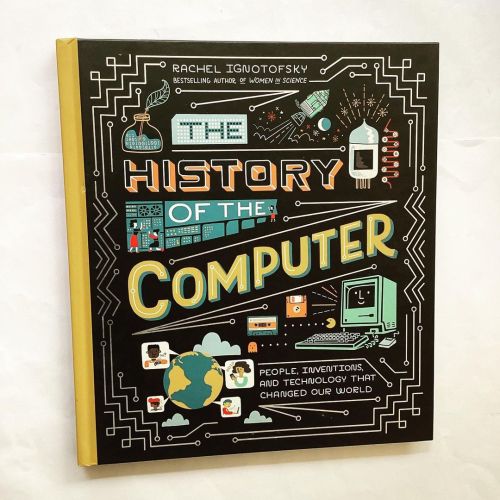 The new book of graphic artist Rachel Ignotofsky is now released. “The History of the Computer