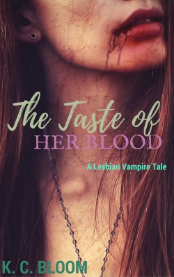 Kcbloom:  The Taste Of Her Blood - A Lesbian Vampire Tale By K. C. Bloom Romania: