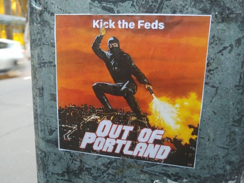 “Kick the Feds Out of Portland" US Federal law enforcement officers have been using unmar