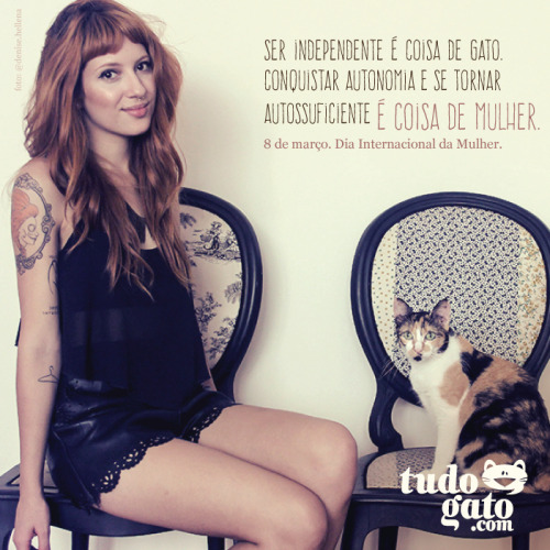 aomesmotempoagora:  COISA DE MULHER | Tudo Gato
