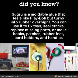 did-you-kno:  Sugru is a moldable glue that