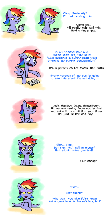 ask-rainbowdad:Here’s your April’s Fools gag for the day. Hmm… Maybe a week.  Cause I am slow and I feel Rainbow Daze will be getting a lot of asks.  >w<