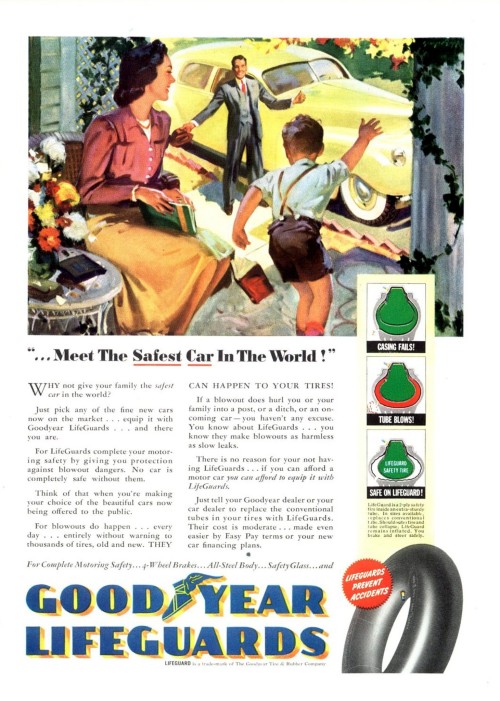 1940 ’… Meet The Safest Car In The World!’ GoodYear Lifeguards Source: Time Magaz