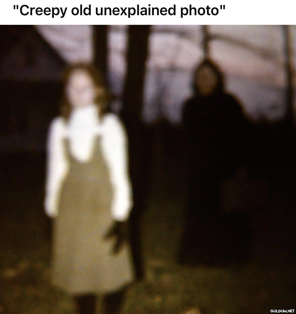 "Creepy old unexplained...